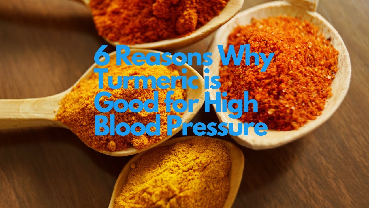 6 Reasons Why Turmeric is Good for High Blood Pressure ...