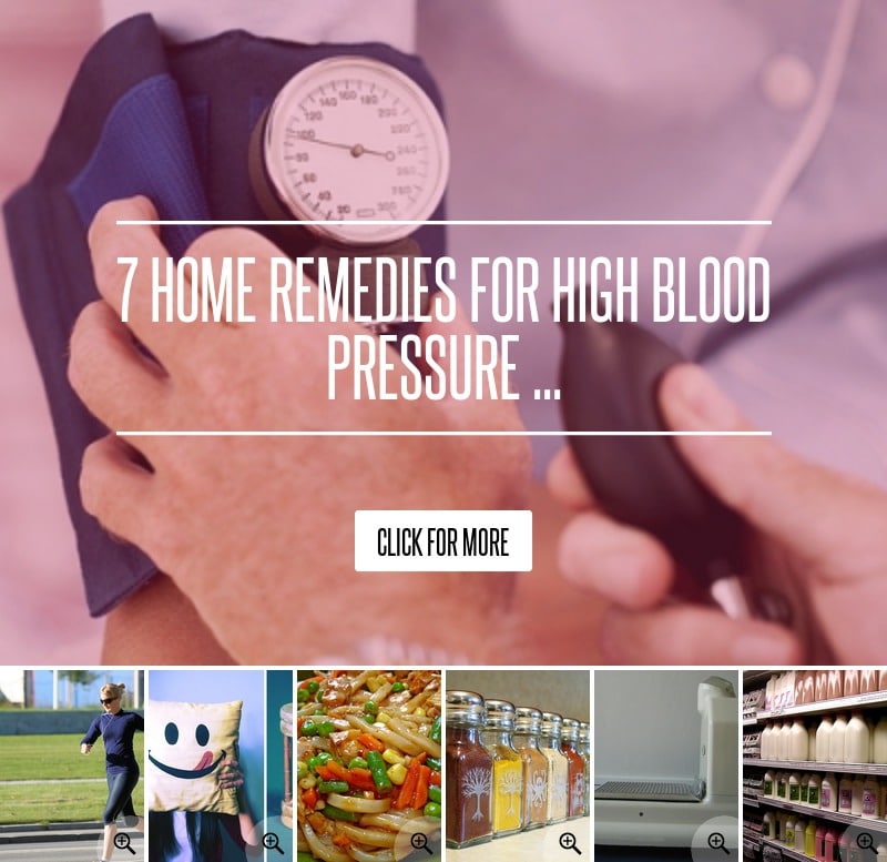 7 Home Remedies for High Blood Pressure ... Health