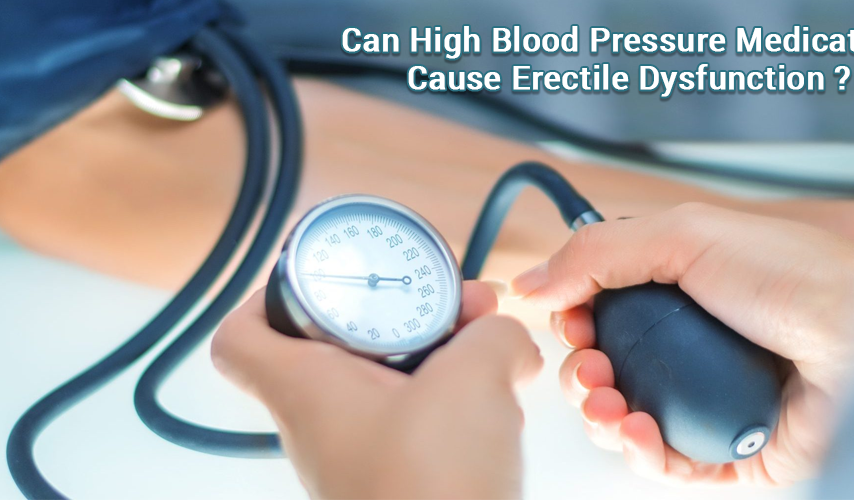 Can High Blood Pressure Medication cause Erectile ...