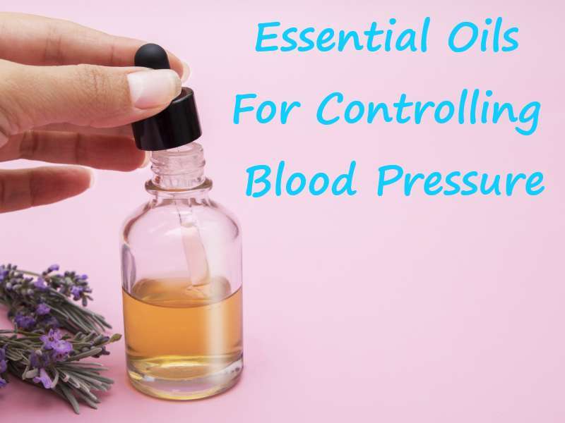 Do Essential Oils Help In Managing Your Blood Pressure? We Will Tell You