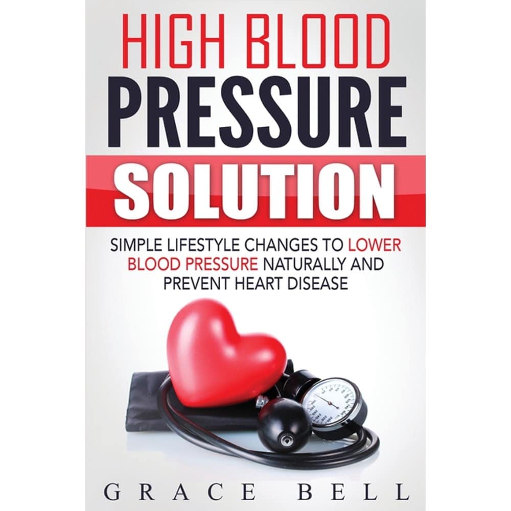 High Blood Pressure Solution: Simple Lifestyle Changes to Lower Blood ...