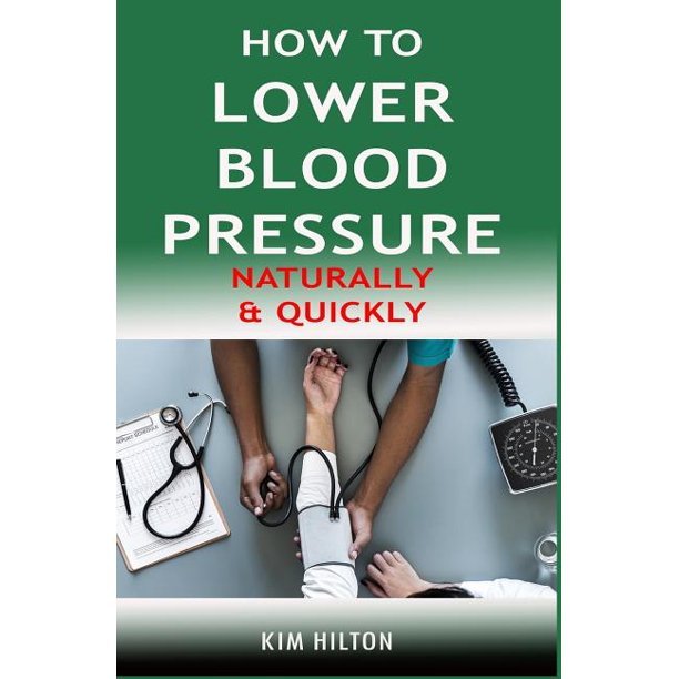 How to Lower Blood Pressure Naturally &  Quickly (Paperback ...