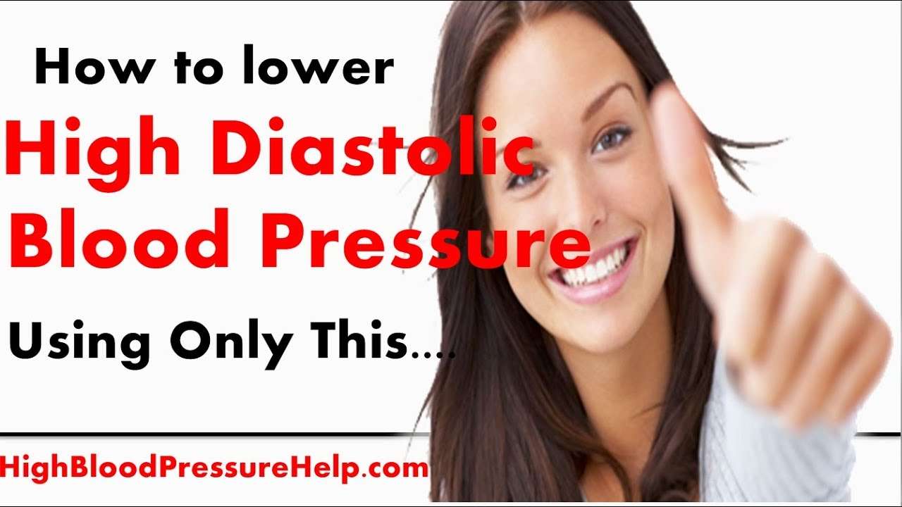 How To Lower Your High Diastolic Blood Pressure Quickly And Safely ...