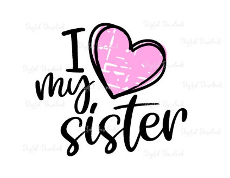I love my sister svg Sister svg Little sister svg Family ...
