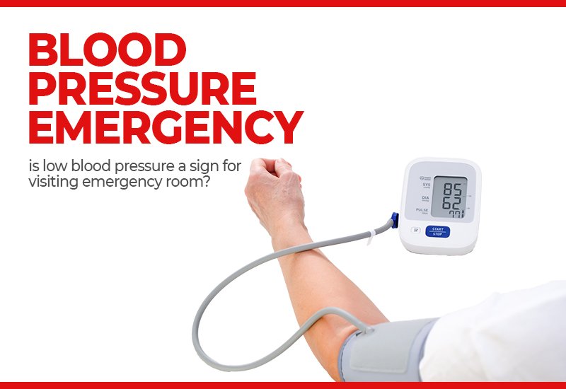 Is Low Blood Pressure A Sign For Visiting Emergency Room ...