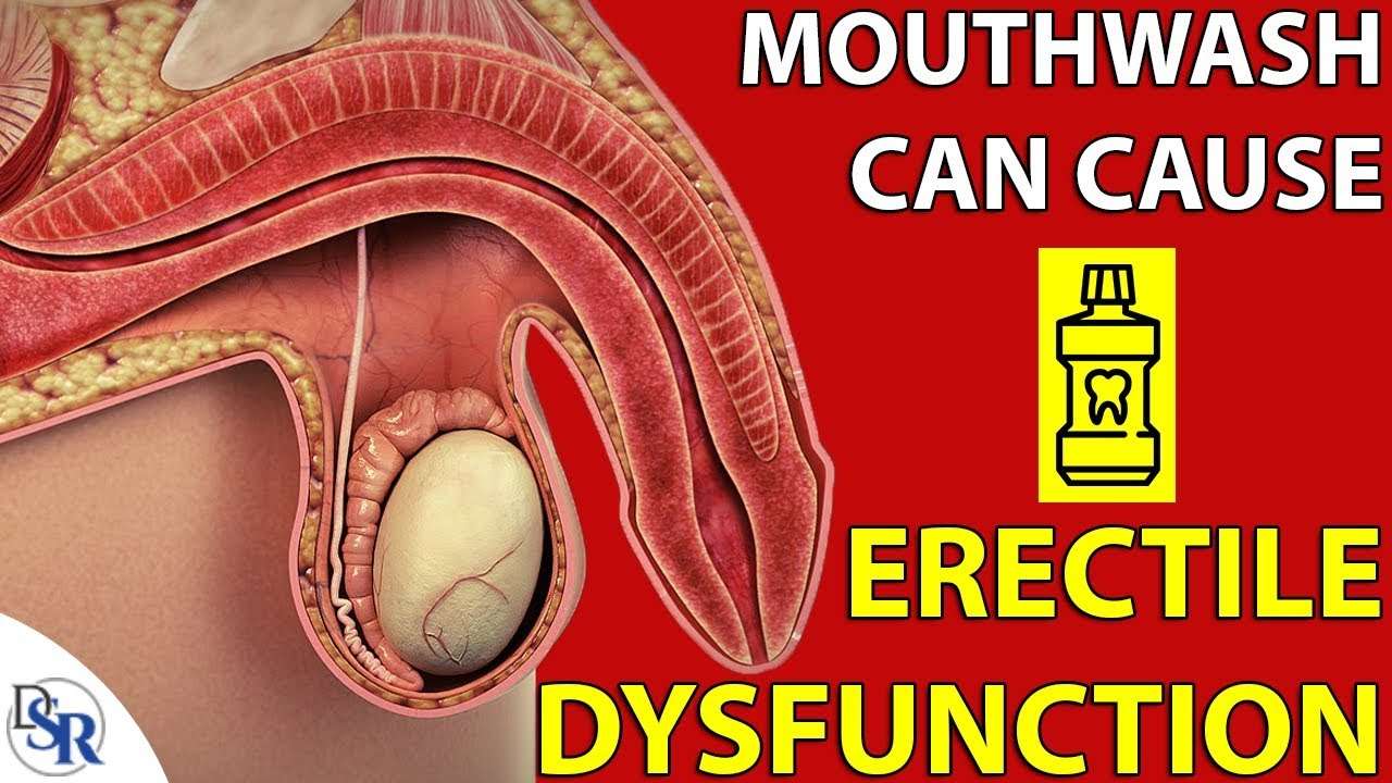 Mouthwash Can Cause Erectile Dysfunction, High Blood ...