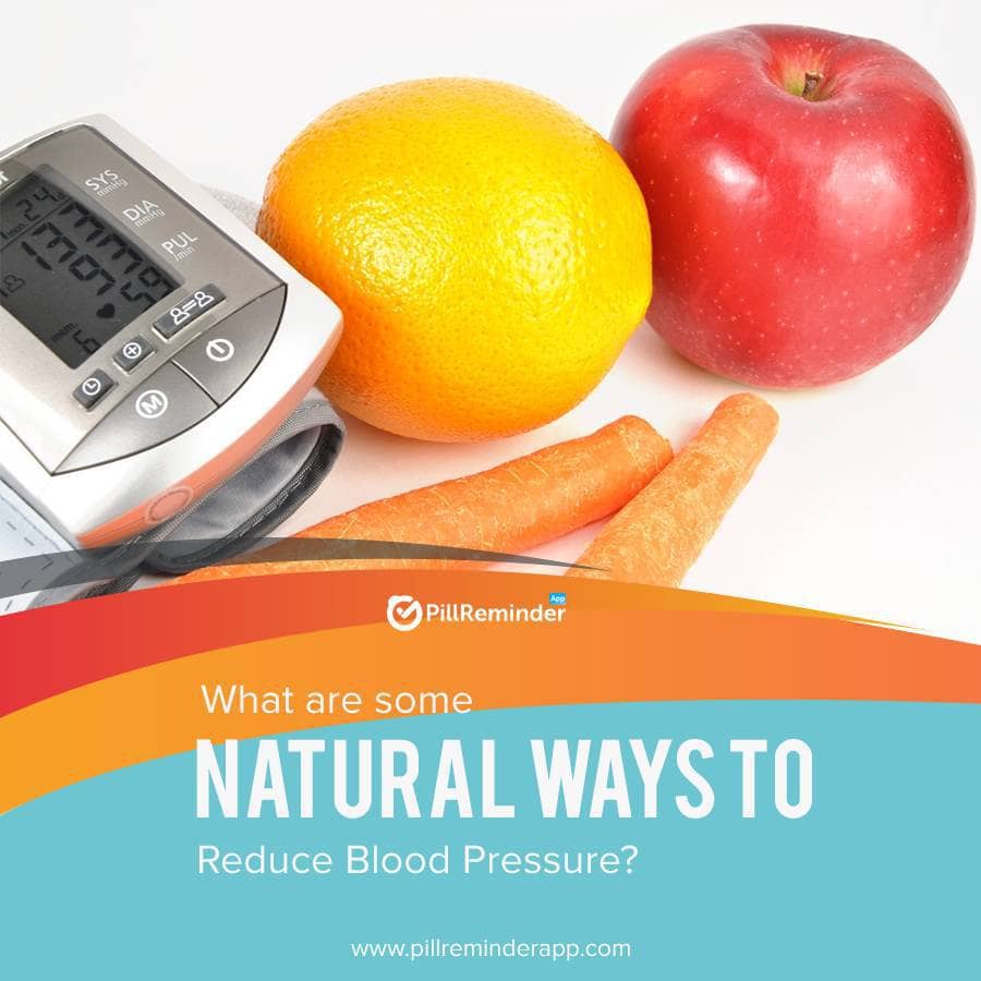 What Are Some Natural Ways to Reduce Blood Pressure?  Pill Reminder App