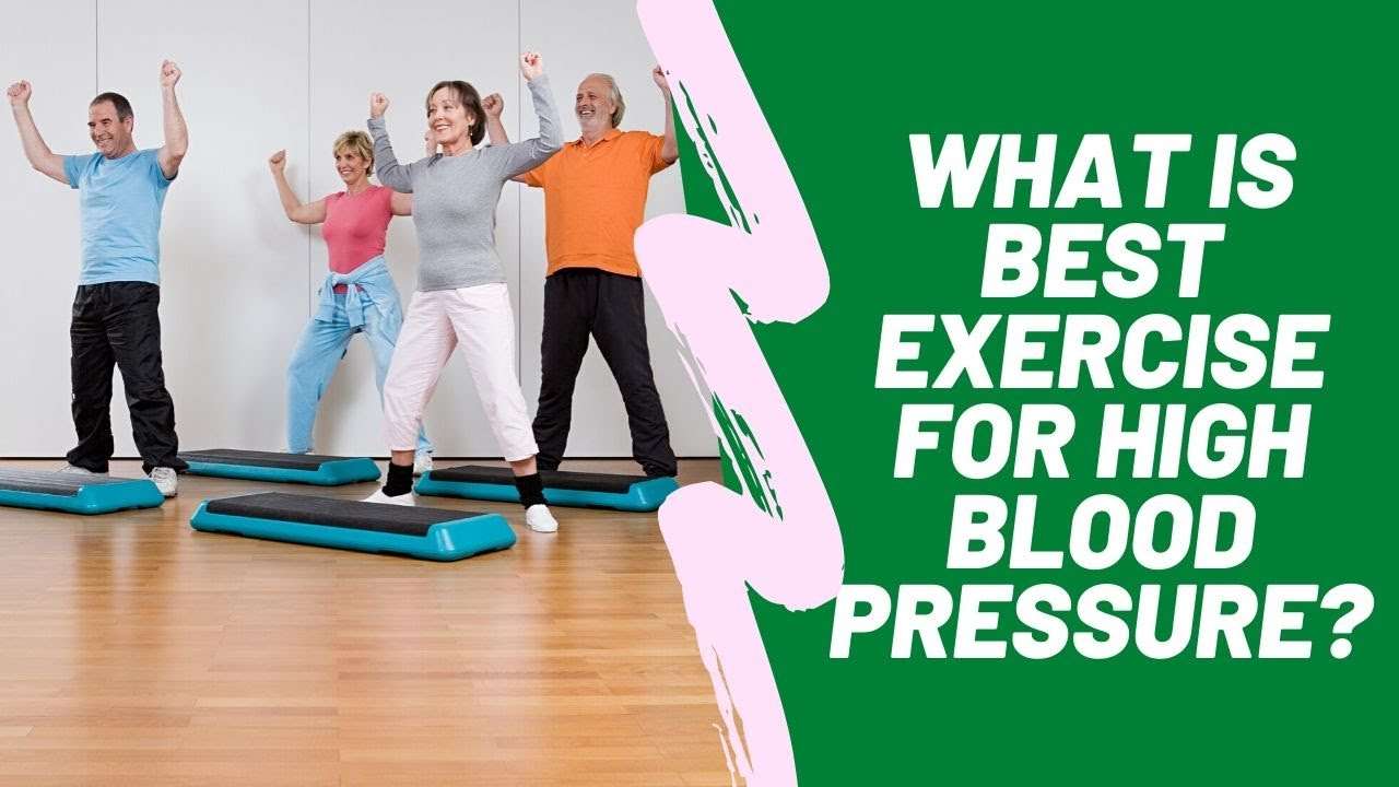 What Is Best Exercise For High Blood Pressure?