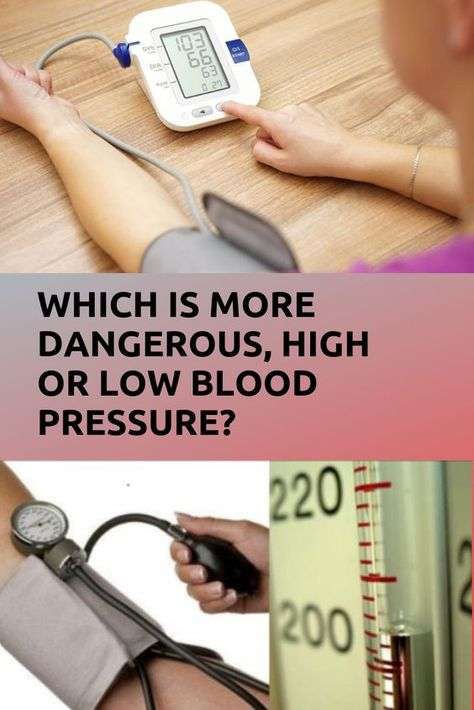Which Is More Dangerous, High Or Low Blood Pressure?
